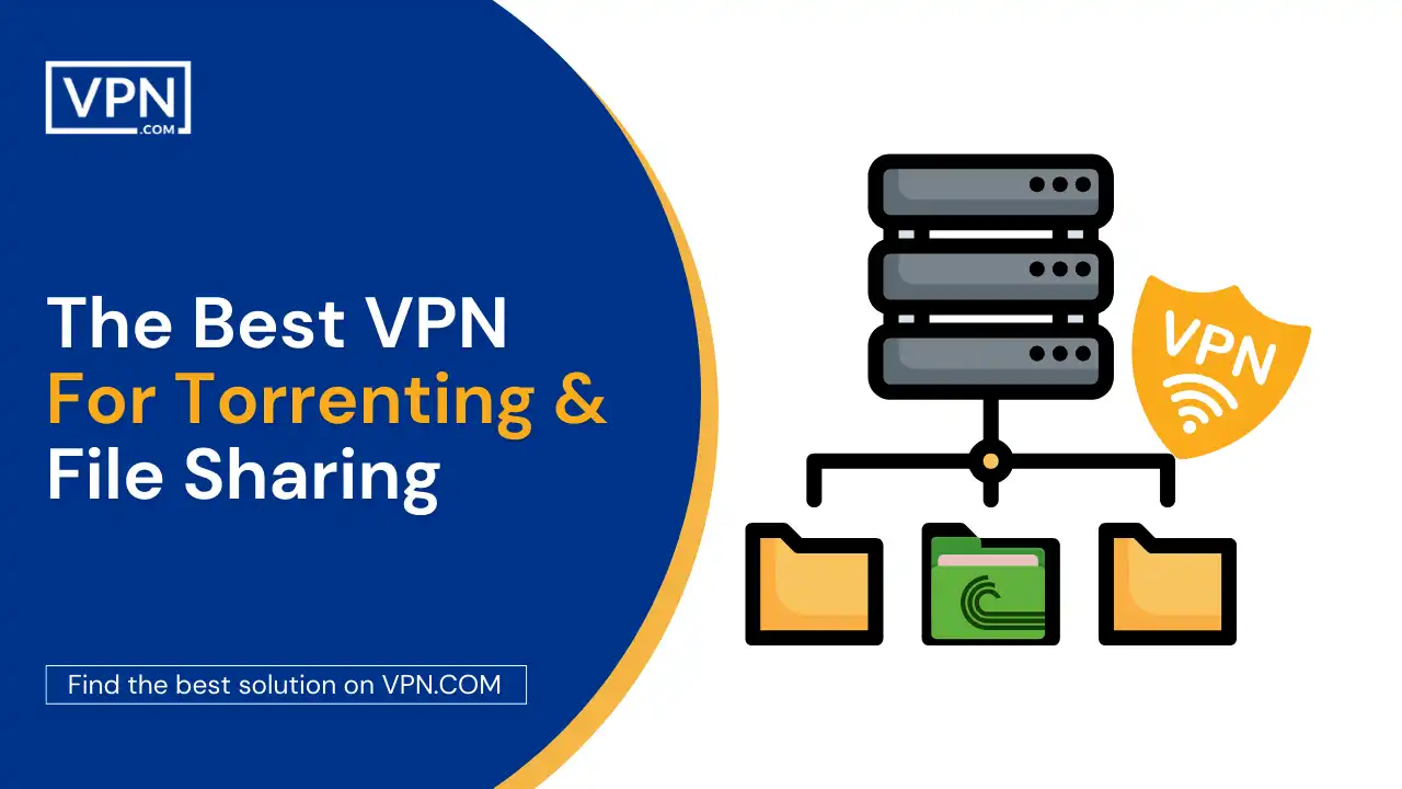 Top 5 VPNs for torrenting and file sharing