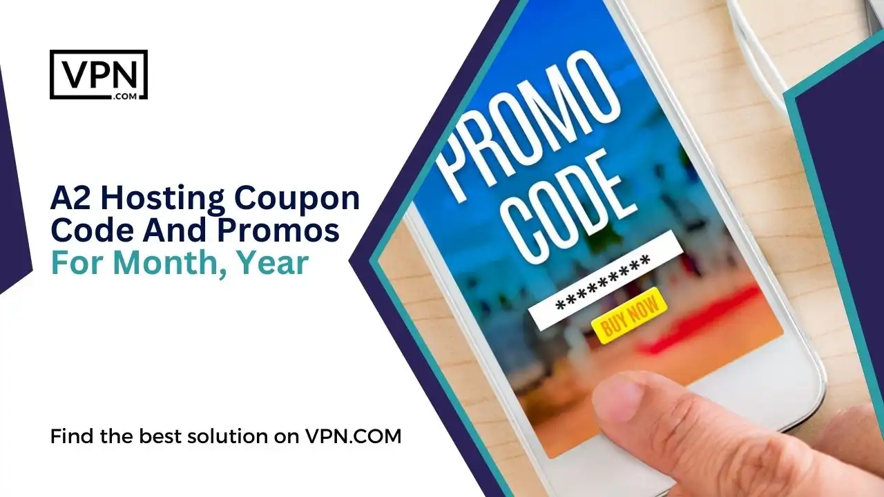 A phone with a promo code and a text on the side "A2 Hosting Coupon Code And Promos For Month, Year"