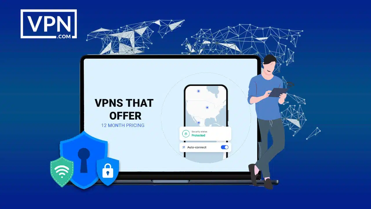 VPNs that Offer 12 Month Pricing