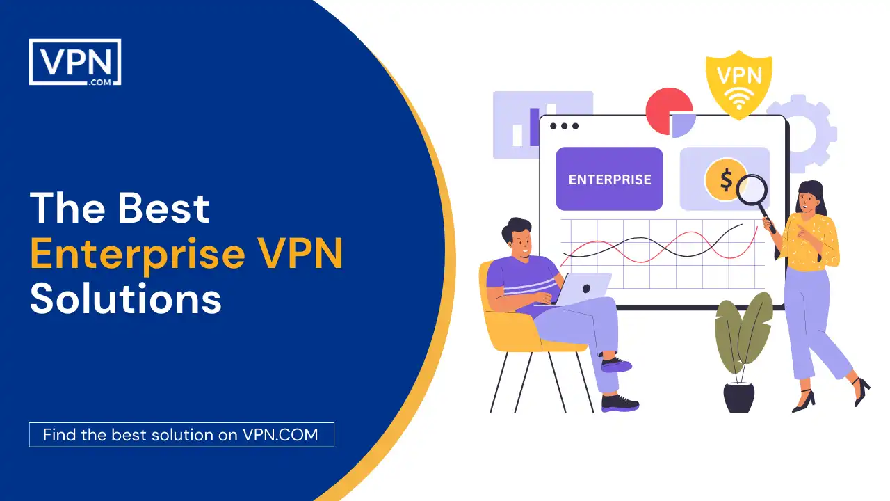 Top 5 enterprise VPN solutions for secure business networks