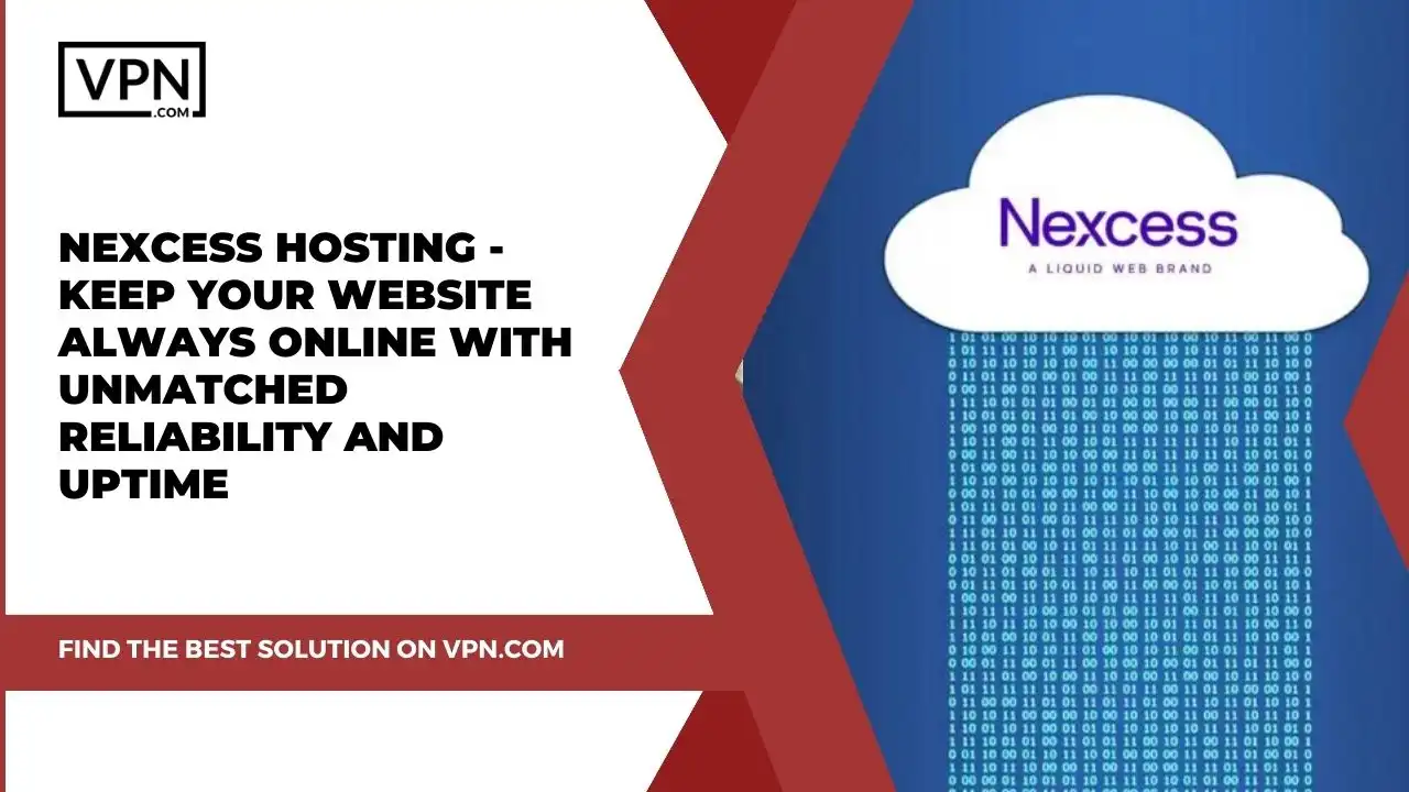 this is the image text Nexcess Hosting - Keep Your Website Always Online With Unmatched Reliability and Uptime